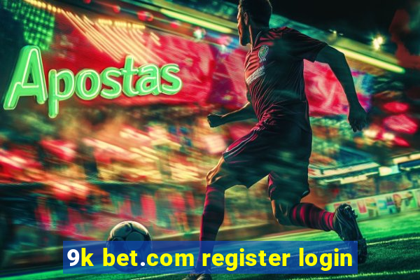 9k bet.com register login